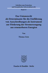 E-book, Das Unionsrecht als Determinante für die Einführung von Ausschreibungen als Instrument zur Förderung der Stromerzeugung aus erneuerbaren Energien., Duncker & Humblot