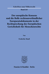 E-book, Der europäische Konsens und die Rolle rechtsunverbindlicher Europaratsdokumente in der Rechtsprechung des Europäischen Gerichtshofs für Menschenrechte., Duncker & Humblot