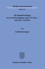 E-book, Die Rückabwicklung von Erwerbsvorgängen nach 16 Abs. 1 und Abs. 2 GrEStG., Duncker & Humblot