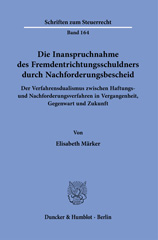 eBook, Die Inanspruchnahme des Fremdentrichtungsschuldners durch Nachforderungsbescheid. : Der Verfahrensdualismus zwischen Haftungs- und Nachforderungsverfahren in Vergangenheit, Gegenwart und Zukunft., Duncker & Humblot