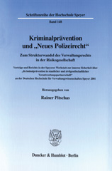 E-book, Kriminalprävention und "Neues Polizeirecht". : Zum Strukturwandel des Verwaltungsrechts in der Risikogesellschaft. Vorträge und Berichte in der Speyerer Werkstatt zur inneren Sicherheit über "Kriminalprävention in staatlicher und zivilgesellschaftlicher Verantwortungspartnerschaft" an der DHV 2001., Duncker & Humblot