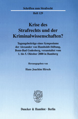 eBook, Krise des Strafrechts und der Kriminalwissenschaften? : Tagungsbeiträge eines Symposiums der Alexander von Humboldt-Stiftung, Bonn-Bad Godesberg, veranstaltet vom 1. bis 5. Oktober 2000 in Bamberg., Duncker & Humblot
