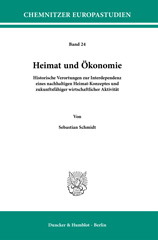 E-book, Heimat und Ökonomie. : Historische Verortungen zur Interdependenz eines nachhaltigen Heimat-Konzeptes und zukunftsfähiger wirtschaftlicher Aktivität., Duncker & Humblot