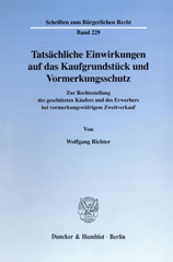 E-book, Tatsächliche Einwirkungen auf das Kaufgrundstück und Vormerkungsschutz. : Zur Rechtsstellung des geschützten Käufers und des Erwerbers bei vormerkungswidrigem Zweitverkauf., Richter, Wolfgang, Duncker & Humblot