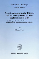 E-book, Aspekte des nemo-tenetur-Prinzips aus verfassungsrechtlicher und strafprozessualer Sicht. : Ein Beitrag zur funktionsorientierten Auslegung des Grundsatzes "nemo tenetur seipsum accusare"., Duncker & Humblot