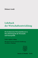 eBook, Lehrbuch der Wirtschaftsentwicklung. : Die Evolutorische Wirtschaftstheorie in ihrer Bedeutung für die Wirtschafts- und Finanzpolitik. Mit einem Vorwort und einer Einführung von Heinz-J. Bontrup., Duncker & Humblot