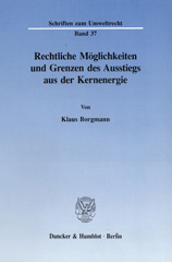 E-book, Rechtliche Möglichkeiten und Grenzen des Ausstiegs aus der Kernenergie., Duncker & Humblot