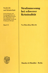 E-book, Strafzumessung bei schwerer Kriminalität. : Eine vergleichende theoretische und empirische Studie zur Herstellung und Darstellung des Strafmaßes., Duncker & Humblot