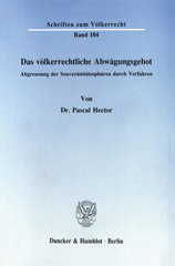 eBook, Das völkerrechtliche Abwägungsgebot. : Abgrenzung der Souveränitätssphären durch Verfahren., Duncker & Humblot
