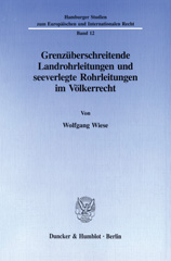 E-book, Grenzüberschreitende Landrohrleitungen und seeverlegte Rohrleitungen im Völkerrecht., Duncker & Humblot