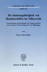 eBook, Die Staatszugehörigkeit von Handelsschiffen im Völkerrecht. : Voraussetzungen und Rechtsfolgen der Flaggenverleihung unter besonderer Berücksichtigung der sog. Billigflaggen., Duncker & Humblot