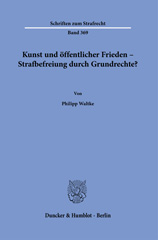 E-book, Kunst und öffentlicher Frieden - Strafbefreiung durch Grundrechte?, Duncker & Humblot