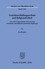 eBook, Gesichtsverhüllungsverbote und Religionsfreiheit. : Eine verfassungsrechtliche Untersuchung bestehender und möglicher gesetzlicher Regelungen., Duncker & Humblot