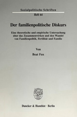 eBook, Der familienpolitische Diskurs. : Eine theoretische und empirische Untersuchung über das Zusammenwirken und den Wandel von Familienpolitik, Fertilität und Familie., Duncker & Humblot