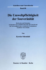 eBook, Die Umweltpflichtigkeit der Souveränität. : Reichweite und Schranken territorialer Souveränitätsrechte über die Umwelt und die Notwendigkeit eines veränderten Verständnisses staatlicher Souveränität., Duncker & Humblot