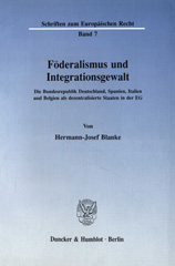 E-book, Föderalismus und Integrationsgewalt. : Die Bundesrepublik Deutschland, Spanien, Italien und Belgien als dezentralisierte Staaten in der EG., Duncker & Humblot