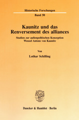 E-book, Kaunitz und das Renversement des alliances. : Studien zur außenpolitischen Konzeption Wenzel Antons von Kaunitz., Duncker & Humblot