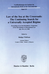 eBook, Law of the Sea at the Crossroads : The Continuing Search for a Universally Accepted Régime. : Proceedings of an Interdisciplinary Symposium of the Kiel Institute of International Law July 10 to 14, 1990., Duncker & Humblot