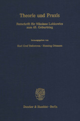 eBook, Theorie und Praxis. : Festschrift für Nikolaus Lobkowicz zum 65. Geburtstag., Duncker & Humblot