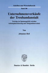 E-book, Unternehmensverkäufe der Treuhandanstalt. : Verträge im Spannungsfeld zwischen Arbeitsplatzsicherung und Alteigentümerschutz., Duncker & Humblot