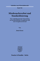 E-book, Missbrauchsverbot und Standardisierung. : Eine rechtsökonomische Untersuchung zur kartellrechtlichen Zwangslizenz und zum Zwangslizenzeinwand., Duncker & Humblot