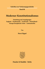 E-book, Moderner Konstitutionalismus. : Entstehung und Ausprägungen. England - Nordamerika - Frankreich - Deutschland - Europa-Europäische Union - Lateinamerika., Duncker & Humblot