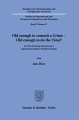 eBook, Old enough to commit a Crime - Old enough to do the Time? : Zur Durchsetzung internationaler jugendstrafrechtlicher Mindeststandards., Duncker & Humblot