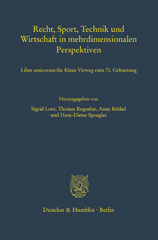 eBook, Recht, Sport, Technik und Wirtschaft in mehrdimensionalen Perspektiven. : Liber amicorum für Klaus Vieweg zum 70. Geburtstag., Duncker & Humblot
