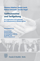 E-book, Tarifautonomie und Tarifgeltung. : Die Legitimation und Legitimität der Tarifautonomie im Wandel der Zeit., Höpfner, Clemens, Duncker & Humblot