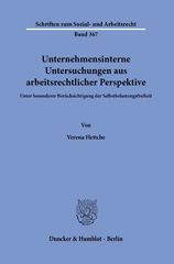 E-book, Unternehmensinterne Untersuchungen aus arbeitsrechtlicher Perspektive. : Unter besonderer Berücksichtigung der Selbstbelastungsfreiheit., Duncker & Humblot