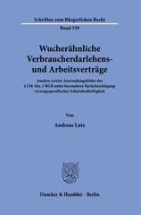 E-book, Wucherähnliche Verbraucherdarlehens- und Arbeitsverträge. : Analyse zweier Anwendungsfelder des  138 Abs. 1 BGB unter besonderer Berücksichtigung vertragsspezifischer Schutzbedürftigkeit., Duncker & Humblot