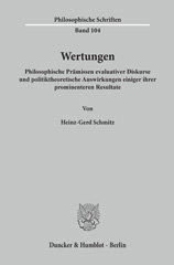 E-book, Wertungen. : Philosophische Prämissen evaluativer Diskurse und politiktheoretische Auswirkungen einiger ihrer prominenteren Resultate., Duncker & Humblot