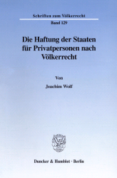 eBook, Die Haftung der Staaten für Privatpersonen nach Völkerrecht, Duncker & Humblot