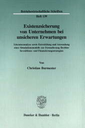 E-book, Existenzsicherung von Unternehmen bei unsicheren Erwartungen : Literaturanalyse sowie Entwicklung und Anwendung eines Simulationsmodells zur Formulierung flexibler Investitions- und Finanzierungsstrategien, Duncker & Humblot