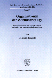 eBook, Organisationen der Wohlfahrtspflege : Eine ökonomische Analyse ausgewählter nationaler und internationaler Institutionen, Duncker & Humblot