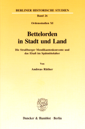 E-book, Bettelorden in Stadt und Land : Die Straßburger Mendikantenkonvente und das Elsaß im Spätmittelalter. (Ordensstudien XI), Duncker & Humblot