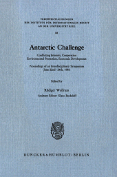 eBook, Antarctic Challenge : Conflicting Interests, Cooperation, Environmental Protection, Economic Development. Proceedings of an Interdisciplinary Symposium June 22nd - 24th, 1983, Duncker & Humblot