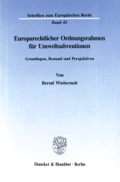 E-book, Europarechtlicher Ordnungsrahmen für Umweltsubventionen : Grundlagen, Bestand und Perspektiven, Duncker & Humblot