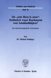 E-book, Die "actio libera in causa": Strafbarkeit wegen Begehungstat trotz Schuldunfähigkeit? : Eine historisch-dogmatische Untersuchung, Duncker & Humblot