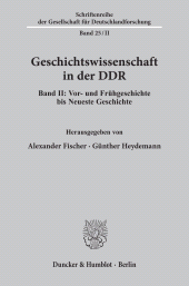 E-book, Geschichtswissenschaft in der DDR : Band II: Vor- und Frühgeschichte bis Neueste Geschichte, Duncker & Humblot