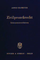 E-book, Zivilprozeßrecht : Erkenntnisverfahren, Blomeyer, Arwed, Duncker & Humblot
