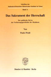 E-book, Das Sakrament der Herrschaft : Der politische Eid in der Verfassungsgeschichte des Okzidents. Aus dem Italienischen von Judith Elze, Duncker & Humblot
