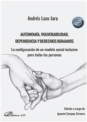 E-book, Autonomía, vulnerabilidad, dependencia y derechos humanos : la configuración de un modelo social inclusivo para todas las personas, Lazo Jara, Andrés Santiago, Dykinson