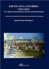 eBook, España en La Florida (1512-1821) : tres siglos de presencia en tierras norteamericanas, Ruiz Rodríguez, Ignacio, Dykinson