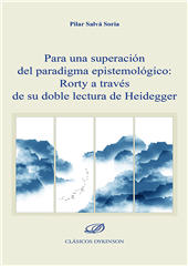 E-book, Para una superación del paradigma epistemológico : Rorty a través su doble lectura de Heidegger, Dykinson
