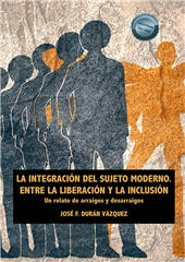 E-book, La integración del sujeto moderno : entre la liberación y la inclusión : un relato de arraigos y desarraigos, Dykinson