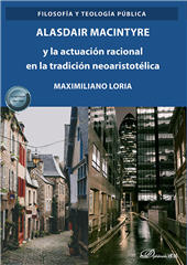 E-book, Alasdair MacIntyre y la actuación racional en la tradición neoaristotélica, Loria, Maximiliano J., Dykinson