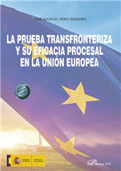 E-book, La prueba tranfronteriza y su eficacia procesal en Unión Europea, Pérez Romero, José Manuel, Dykinson
