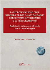 eBook, La responsabilidad civil derivada de los daños causados por sistemas inteligentes y su aseguramiento : análisis del tratamiento ofrecido por la Unión Europea, Dykinson