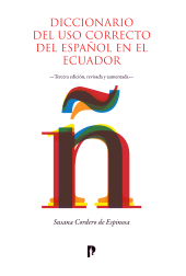 E-book, Diccionario del uso correcto del español en el Ecuador : Tercera edición, revisada y aumentada, Pontificia Universidad Católica del Ecuador